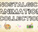 Nostalgic Animation Collection